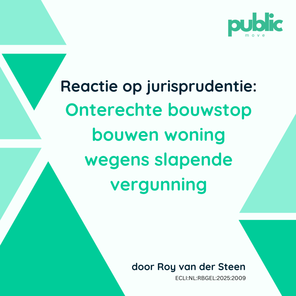 Reactie op jurisprudentie: Onterechte bouwstop bouwen woning wegens slapende vergunning